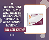 For the best results, you will need to be sexually stimulated when taking Levitra.