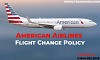 Get more  information on American Airlines Flight Change Policy