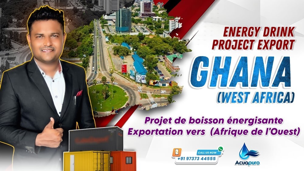 Exporting Energy Drinks Project to Ghana By Acuapuro Water