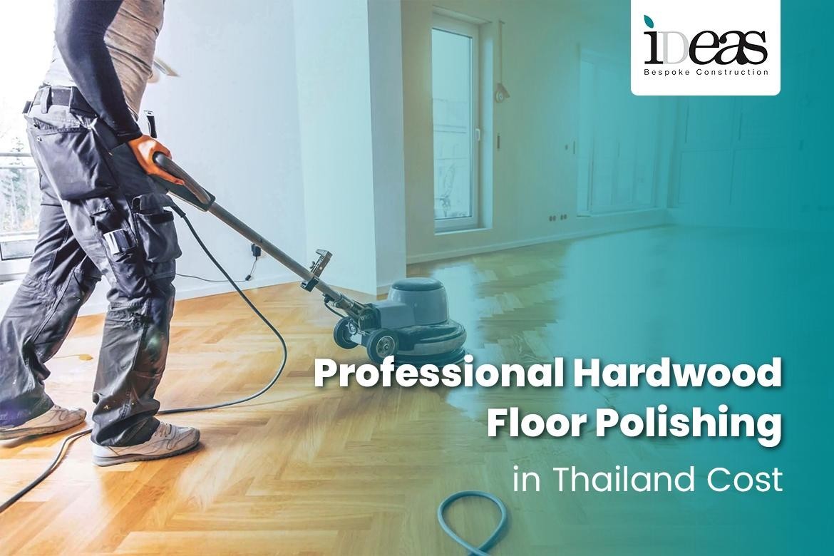 Professional Hardwood Floor Polishing in Thailand Cost