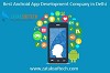 Best Android App Development Company in Delhi - Zatak Softech