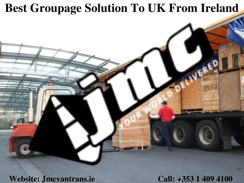 Best Groupage Solution To UK From Ireland | JMC Vantrans