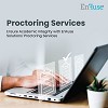 Ensure Academic Integrity with EnFuse Solutions' Proctoring Services