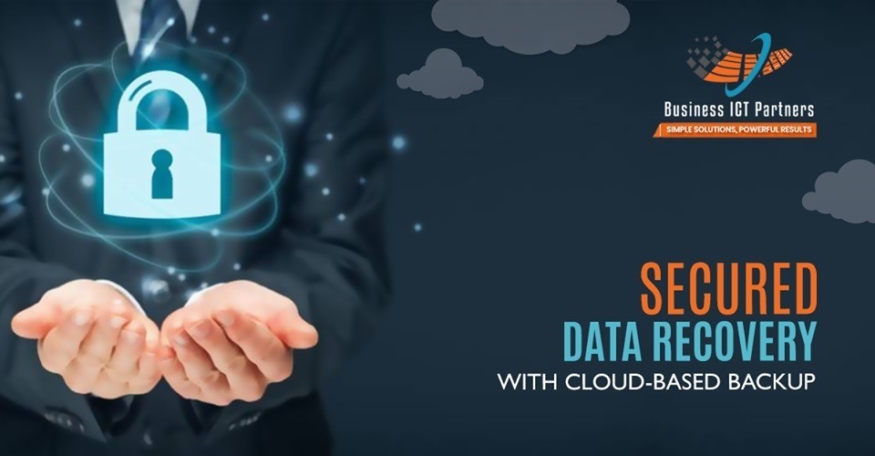 Secured Data Recovery with Cloud Based Backup Solutions