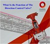What Is the Function of The Direction Control Valve?