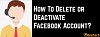 How To Easily Get Delete Your Facebook Account? You Must Have To See Here!!!