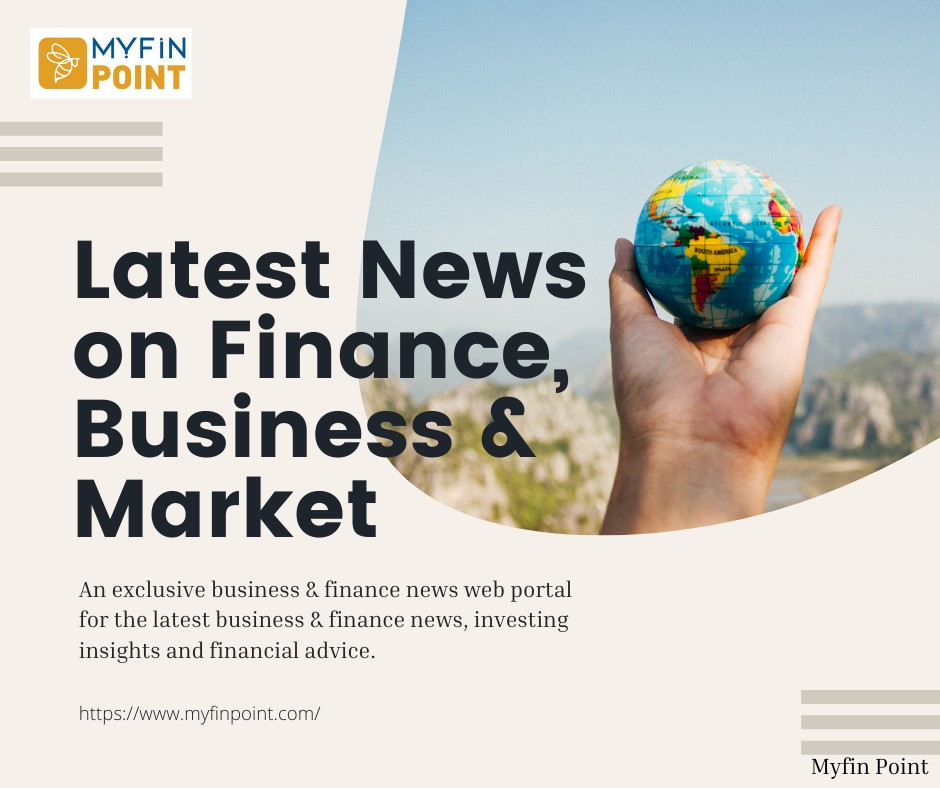 Myfin Point | Latest News on Finance, Business & Market