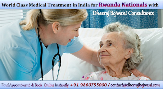 Best Medical Tourism in India for Rwanda Patients: Consult Dheeraj Bojwani Consultants