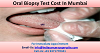 Oral Biopsy Test Cost In Mumbai
