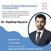 Who is the Best Dermatologist in Bangalore?