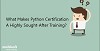 What Makes Python Certification A highly sought- After Training