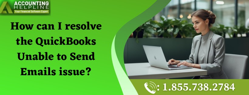 Learn how to fix QuickBooks Unable To Send Emails