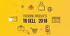 Trending Products to sell