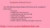 Symptoms Of Breast Cancer http://www.ayurvedahimachal.com/pure-herbal-products/#sthash.mG9xyJBx.dpbs