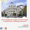 Book Golden Triangle Tour Packages in 2024 with - theimperialtours?