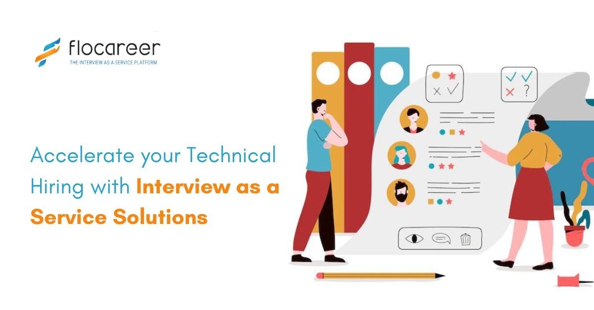 Accelerate your Technical Hiring with Interview as a Service Solutions - FloCareer