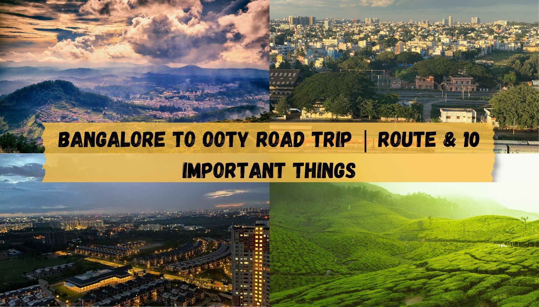 The Ultimate Bangalore to Ooty Road Trip: Route Guide & 10 Essential Stops