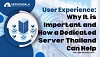 Why User Experience is Important & how Dedicated Server Thailand Help?