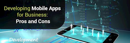 Mobile App Development For Your Business: Pros and Cons