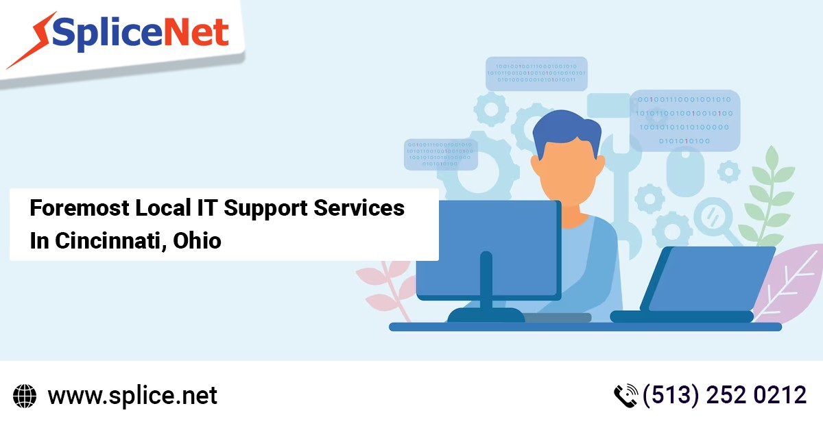 Foremost Local IT Support Services In Cincinnati, Ohio