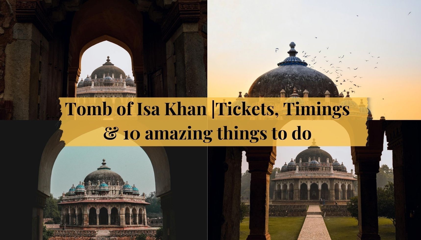 Unveiling the Secrets of the Tomb of Isa Khan: Tickets, Timings, and 10 Incredible Activities