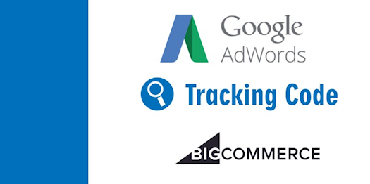 BigCommerce Google Adwords Conversion Tracking code Setup