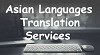 Asian Languages Translation Services