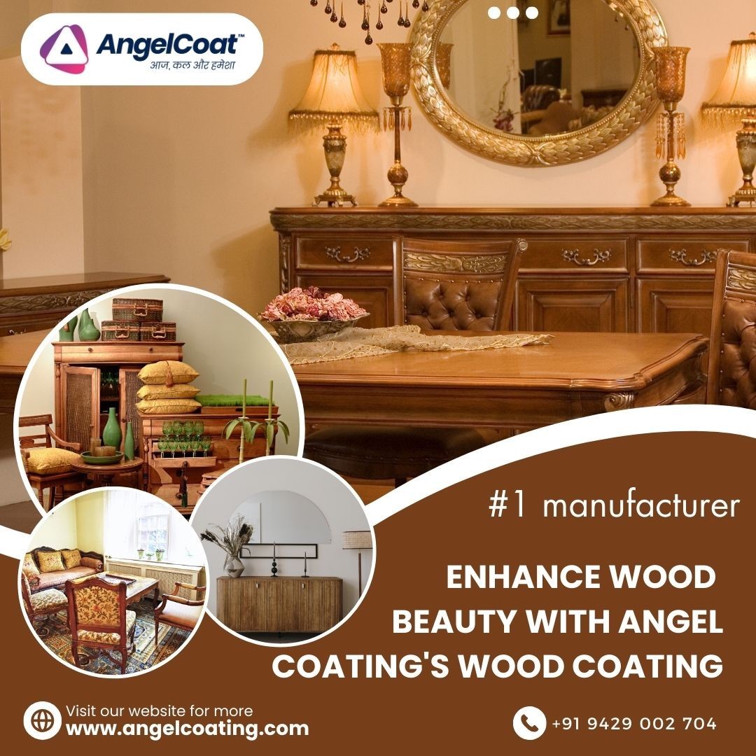 Protect and Preserve: The Benefits of Angel Coating’s Wood Coating