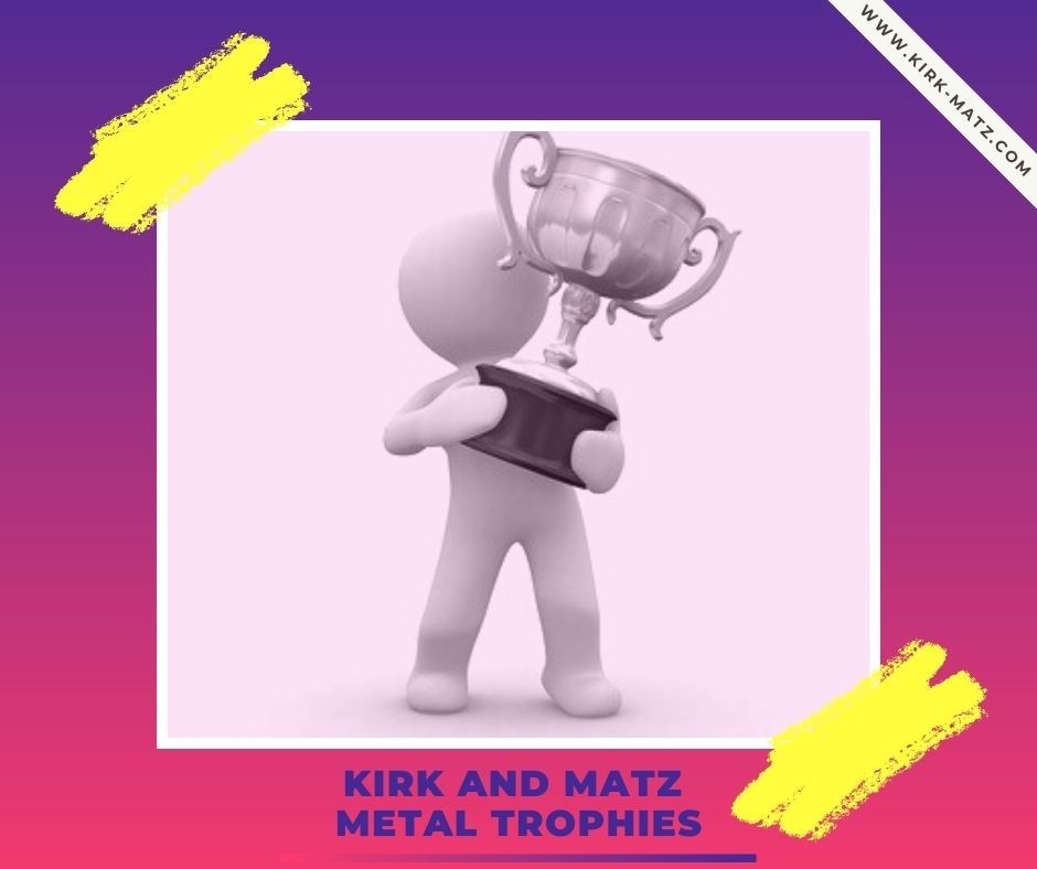 Kirk and matz Metal Trophies