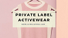 Do You Want To Increase Your Private Label Activewear Sales Into 2x? Know The 4 Marketing Tactics