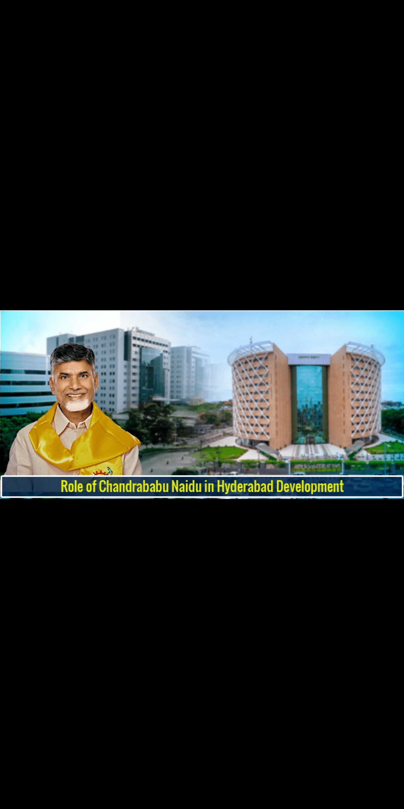 Role of Chandrababu Naidu in Hyderabad Development