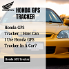 Honda GPS Tracker | How Can I Use Honda GPS Tracker In A Car?