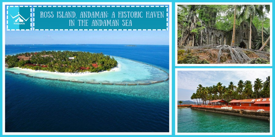 Ross Island, Andaman: A Historic Haven in the Andaman Sea