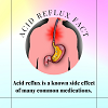 Acid reflux is a known side effect of many common medications.