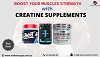 Boost your muscles Strength with Creatine Supplements