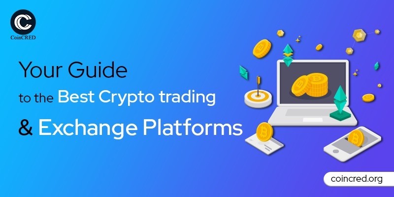 Your Guide to the Best Crypto trading & Exchange Platforms