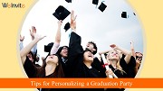 Top 5 Tips for Personalizing a Graduation Party