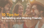 10 Tips For Socializing And Making Friends In A New Place Or Country  Life Style Travel Trends