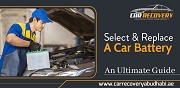 Select & Replace a Car Battery: An Ultimate Guide