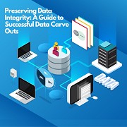 Preserving Data Integrity A Guide to Successful Data Carve Outs