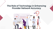 The Role of Technology in Enhancing Provider Network Accuracy