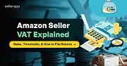 Amazon Seller VAT Explained: Rules, Thresholds, and How to File Returns