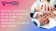 Grow Your Business With WebPays High-Risk Merchant Account