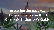 Exploring the Best i-71 Compliant Shops in DC: A Cannabis Enthusiast's Guide