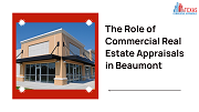  Safeguarding Your Investments with Commercial Real Estate Appraisals in Beaumont