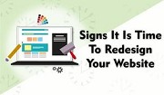 5 Signs That Indicate It Is Time To  Redesign Your Website