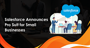 Salesforce launches Pro Suit from SMB market