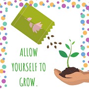 Allow Yourself To Grow