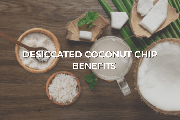 Desiccated Coconut Chip Benefits