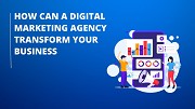 How Partnering With A Digital Marketing Agency Can Transform Your Business